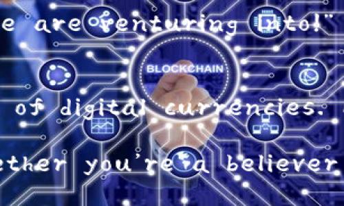 ## Title: New York's Perspective on Cryptocurrency: Navigating Innovation and Regulation

### Keywords: New York, Cryptocurrency, Regulation

Introduction: The Crypto Landscape in New York
New York, a global hub for finance and innovation, has a unique and multifaceted perspective on cryptocurrency. As digital currencies like Bitcoin and Ethereum continue to gain traction, the state finds itself at the crossroads of technological advancement and regulatory oversight. This dynamic landscape presents both opportunities and challenges, making New York a focal point in the global cryptocurrency conversation.

The Thriving Crypto Scene
New York boasts a vibrant cryptocurrency ecosystem, with numerous startups, blockchain companies, and crypto exchanges calling the city home. The allure of New York lies not only in its financial prowess but also in its role as a breeding ground for innovation. Many entrepreneurs flock to the city with a vision to revolutionize the financial industry.

Take, for instance, companies like Coinbase and Gemini, which have established significant presences in New York. These platforms have made it easier for individuals and institutions alike to engage with cryptocurrencies. The energy and enthusiasm among crypto enthusiasts in the city are palpable—there's a sense of being part of something historic and transformative! Crypto meetups and conferences regularly attract crowds eager to exchange ideas and share their experiences.

The Regulatory Environment
However, New York's regulatory framework, spearheaded by the New York State Department of Financial Services (NYDFS), often stirs controversy. The introduction of the BitLicense in 2015 aimed to create a clear set of guidelines for cryptocurrency businesses operating within the state. While many welcome the idea of regulation to protect consumers and prevent illicit activities, others argue that the restrictions may stifle innovation and drive businesses to more crypto-friendly jurisdictions.

This balance between innovation and regulation is a recurring theme in discussions about cryptocurrency in New York. Advocates for a more lenient approach argue, “If we want to foster innovation, we must allow these companies the freedom to grow!” On the other hand, regulatory enthusiasts assert the importance of safeguarding investors and maintaining market integrity. This ongoing debate reflects broader tensions within the crypto community about how to best secure the future of digital currencies.

Public Sentiment: Embracing or Resisting Change?
The general sentiment among New Yorkers regarding cryptocurrency is mixed. Many inhabitants recognize the potential benefits of cryptocurrencies in terms of promoting financial inclusion and democratizing access to financial services. “What an exhilarating time to witness the evolution of finance!” they often say, enamored by the prospect of digital currencies challenging traditional banking systems.

However, concerns linger around volatility, security, and the environmental impact of crypto mining. The rapid rise and fall of Bitcoin's value have left many investors feeling uncertain, fostering skepticism among the more risk-averse segments of the population. Public awareness campaigns and educational initiatives are crucial in bridging the knowledge gap. Many New Yorkers want to understand how to engage with cryptocurrency safely and effectively without succumbing to FOMO (fear of missing out).

Case Studies: Success Stories and Lessons Learned
Examining specific success stories can provide valuable insights into New York's relationship with cryptocurrency. Take the case of BlockFi, a New Jersey-based company that chose to establish a significant operational base in New York City. BlockFi offers crypto-backed loans and interest-earning accounts, providing users with an opportunity to earn yield on their digital assets. This approach not only succeeds financially but also builds consumer trust by providing transparency in a notoriously opaque industry.

On the flip side, regulatory challenges have also led to failures. In 2020, the popular cryptocurrency exchange Bitfinex faced scrutiny from NYDFS due to alleged illicit activities. The fallout not only damaged Bitfinex's reputation but also underscored the need for ongoing vigilance within the cryptocurrency sector. “It makes one realize that with opportunity comes responsibility!”

The Role of Educational Institutions
New York is also home to several leading educational institutions that have begun to address the growing interest in cryptocurrency and blockchain technology. Schools like NYU and Columbia University offer courses and workshops focusing on blockchain, smart contracts, and decentralized finance (DeFi). These programs aim to equip the next generation of innovators with the knowledge they need to navigate an increasingly complex financial landscape.

Moreover, educational initiatives are vital for demystifying crypto for the general public. Forums, webinars, and community workshops are springing up across the city, facilitating important conversations about the implications of cryptocurrency for everyday life. “There’s something empowering about understanding how these digital currencies work!” attendees often exclaim, reflecting the excitement of gaining new knowledge.

The Future of Cryptocurrency in New York
Looking forward, the future of cryptocurrency in New York is both promising and uncertain. As technology continues to evolve, it’s clear that the regulatory landscape must adapt as well. Policymakers, financial institutions, and the crypto community must collaborate to create a framework that encourages growth while ensuring investor protection.

Innovative solutions are emerging at an astonishing speed—non-fungible tokens (NFTs), decentralized finance (DeFi), and central bank digital currencies (CBDCs) are just a few areas attracting significant attention. “What an exciting frontier we are venturing into!” many tech enthusiasts proclaim, invigorated by these advancements.

Conclusion: A Call for Collaboration
In conclusion, navigating the nuances of cryptocurrency in New York requires a delicate balance between fostering innovation and ensuring regulation. The city’s unique position as a financial capital makes it a vital player in shaping the future of digital currencies. Public perception is evolving, and with it comes a burgeoning interest in understanding the implications of these innovations.

As the conversation around cryptocurrency continues to unfold, one thing is clear: collaboration among stakeholders, including regulators, entrepreneurs, and the public, will be essential in building a sustainable and thriving crypto ecosystem. Whether you’re a believer in the transformative power of cryptocurrency or a cautious observer, the developments in New York will undoubtedly have ripple effects across the globe. “Let us not forget the power of innovation to change lives and empower communities!”