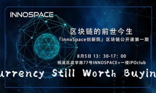 Is Cryptocurrency Still Worth Buying in 2023?